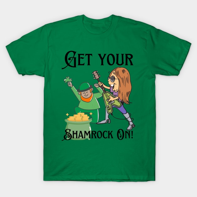 Get Your Shamrock On! T-Shirt by AJ The DJ Entertainment